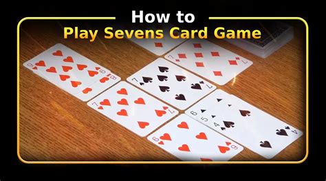 How to Play Sevens Card Game: A Journey Through Chaos and Strategy